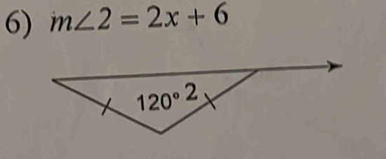 m∠ 2=2x+6
120° 2