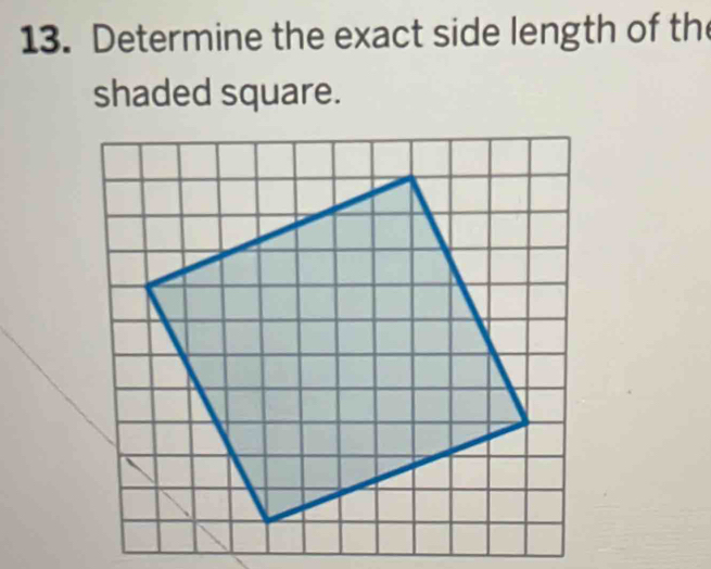 Determine the exact side length of the 
shaded square.