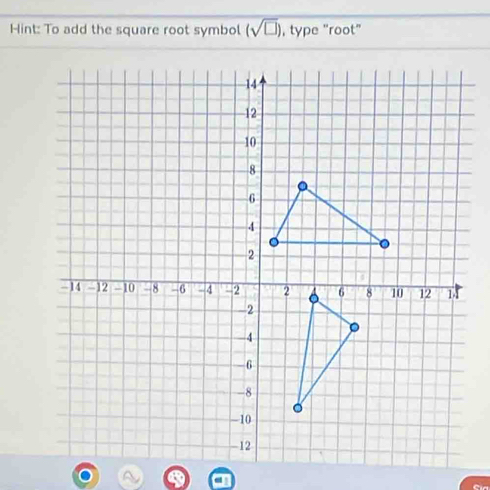 Hint: To add the square root symbol (sqrt(□ )) , type "root” 
C