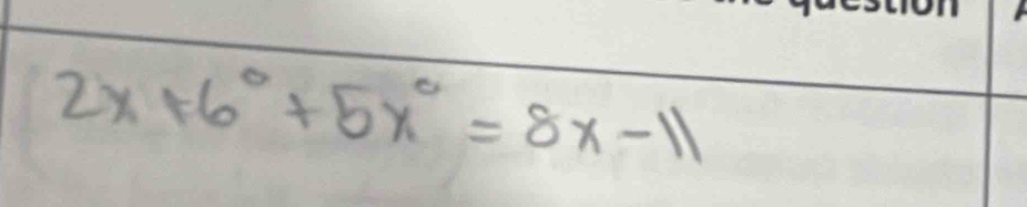 2x+6°+5x°=8x-11