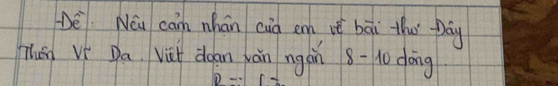 Dè: Néu can whán cià en vè bāi the Dóy 
Tán vǐ Da. Vieh doan wán ngàn 8-10 dong
D=1=