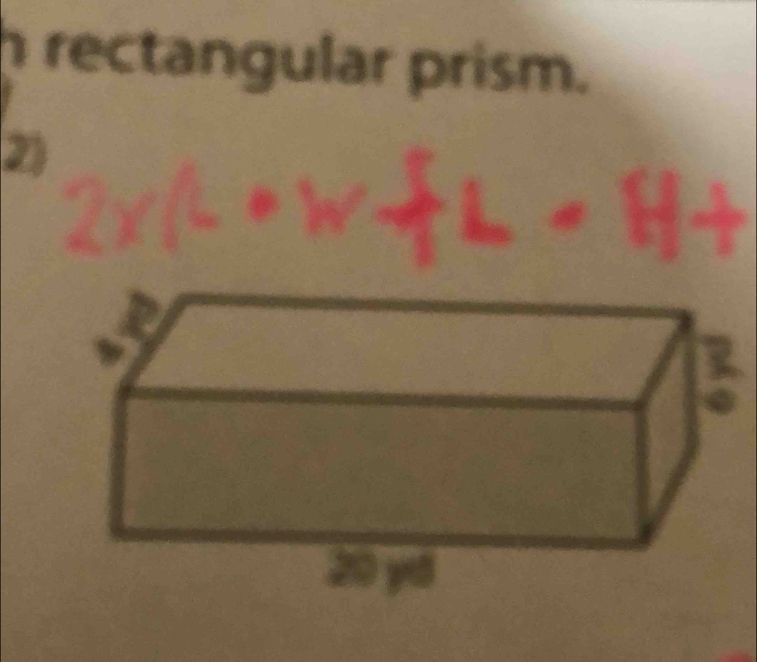 rectangular prism. 
2)