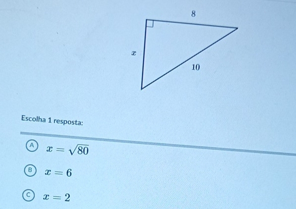 Escolha 1 resposta:
a x=sqrt(80)
B x=6
x=2