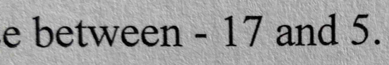 between-17 and 5.