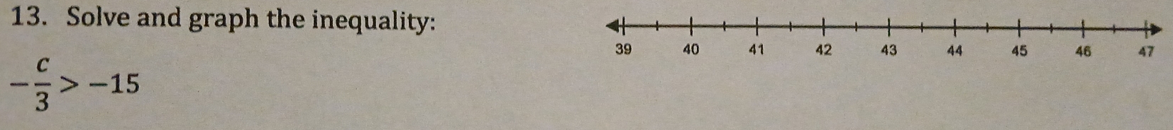 Solve and graph the inequality:
- c/3 >-15