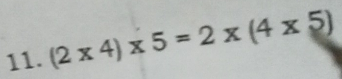 (2* 4)* 5=2* (4* 5)