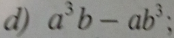 a^3b-ab^3;