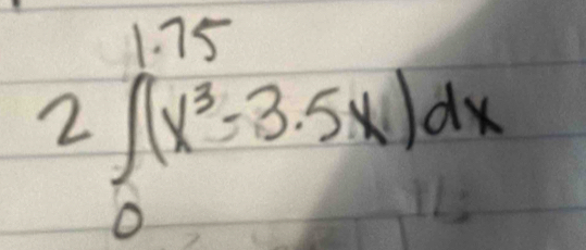 2 ∈t _0^((1.75)(x^3)-3.5x)dx