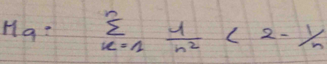 Hg: sumlimits _(k=1)^n 1/n^2 <2- 1/n 