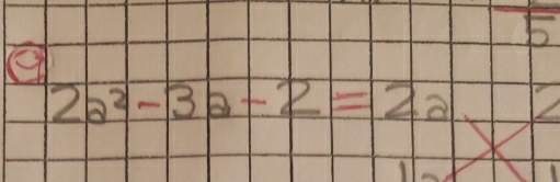 2a^2-3a-2=2a