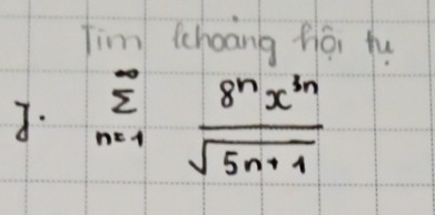 fim Choāng héi fu 
. sumlimits _(n=1)^(∈fty) 8^nx^m/sqrt(5n+1) 