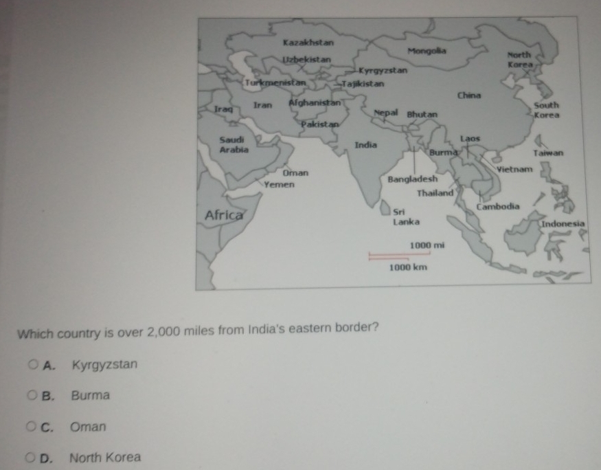 Which country is over 2,000 miles from India's eastern border?
A. Kyrgyzstan
B. Burma
C. Oman
D. North Korea