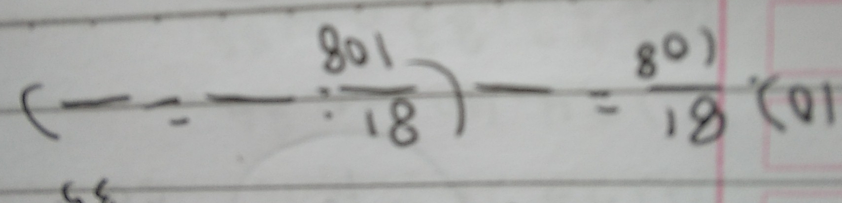 (0 ).
 81/108 =frac ( 81/108 -frac = __