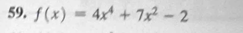 f(x)=4x^4+7x^2-2