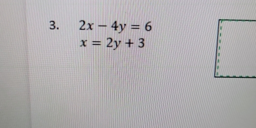 2x-4y=6
x=2y+3