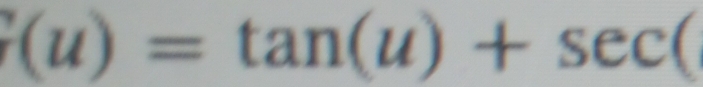 (u)=tan (u)+sec (