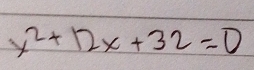 x^2+12x+32=0