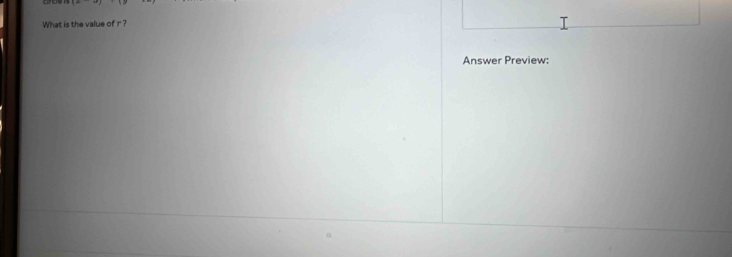 What is the value of r? 
Answer Preview: