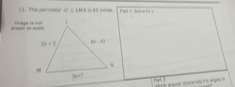 The perimeter of △ LMN is 83 inches. Part 1: Selve ferz
Image is not
Part 3
Which answer choice lists the angles in