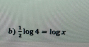  1/2 log 4=log x