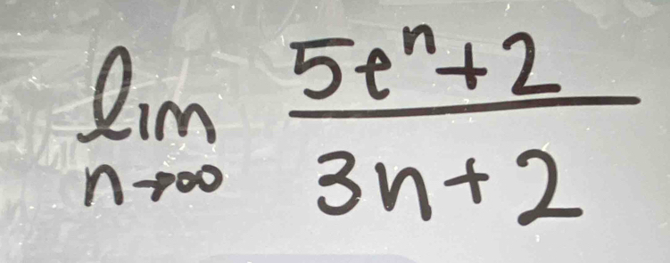 limlimits _nto ∈fty  (5t^n+2)/3n+2 