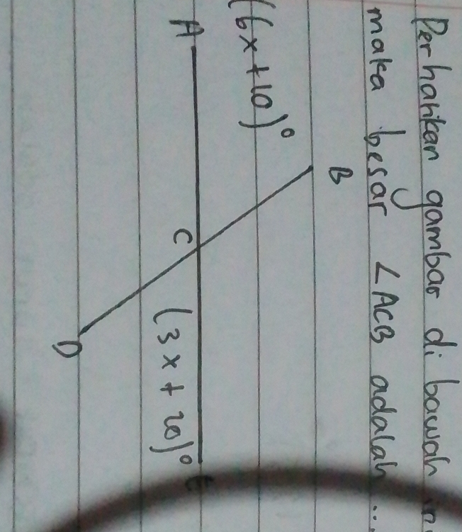 Perhanken gambar di bowah
make besar ∠ ACB adalal. . .