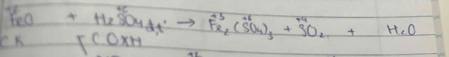 FeO+H_2SO_4+H_2SO_4+ (SO_4)_3+SO_2+H_2O
CK FC.OXH