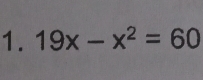 19x-x^2=60