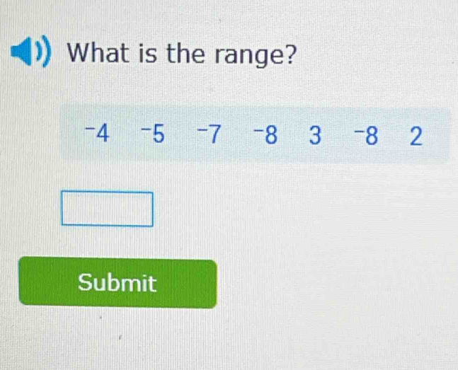 What is the range? 
Submit