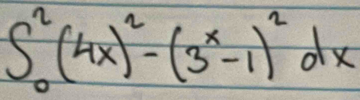 ∈t _0^(2(4x)^2)-(3^x-1)^2dx