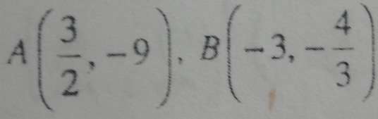 A( 3/2 ,-9), B(-3,- 4/3 )