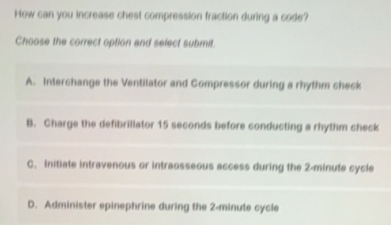 Solved: How can you increase chest compression fraction during a code ...