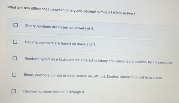 Solved: What are two differences between binary and decimal numbers ...