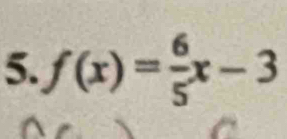 f(x)= 6/5 x-3