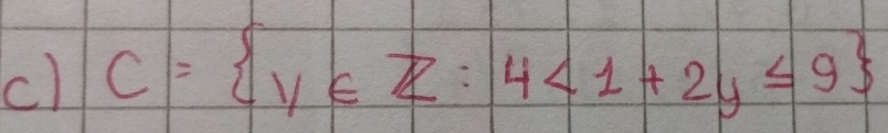 C= y∈ Z:4<1+2y≤ 9