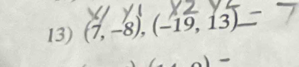 (7, −8), (−19, 13) -