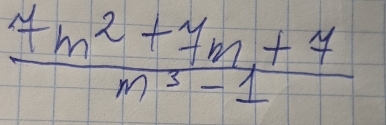  (7m^2+7m+4)/m^3-1 