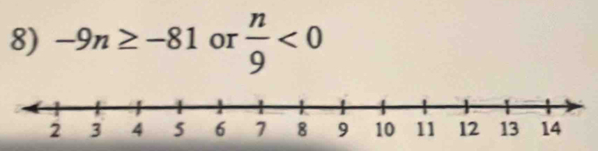 -9n≥ -81 or  n/9 <0</tex>