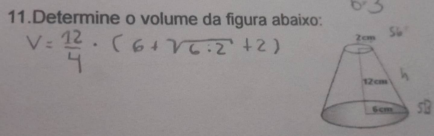 Determine o volume da figura abaixo: