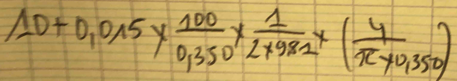 AD+0.015*  100/0.350 *  1/2* 981 * ( 4/π * 0.350 )