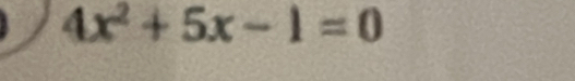 4x^2+5x-1=0