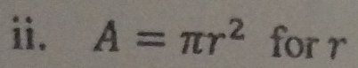 A=π r^2 for r