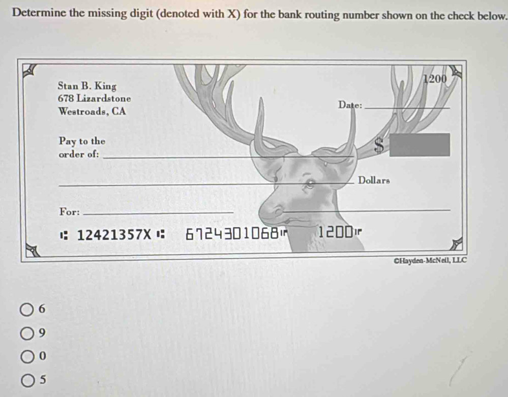 Determine the missing digit (denoted with X) for the bank routing number shown on the check below.
6
9
0
5