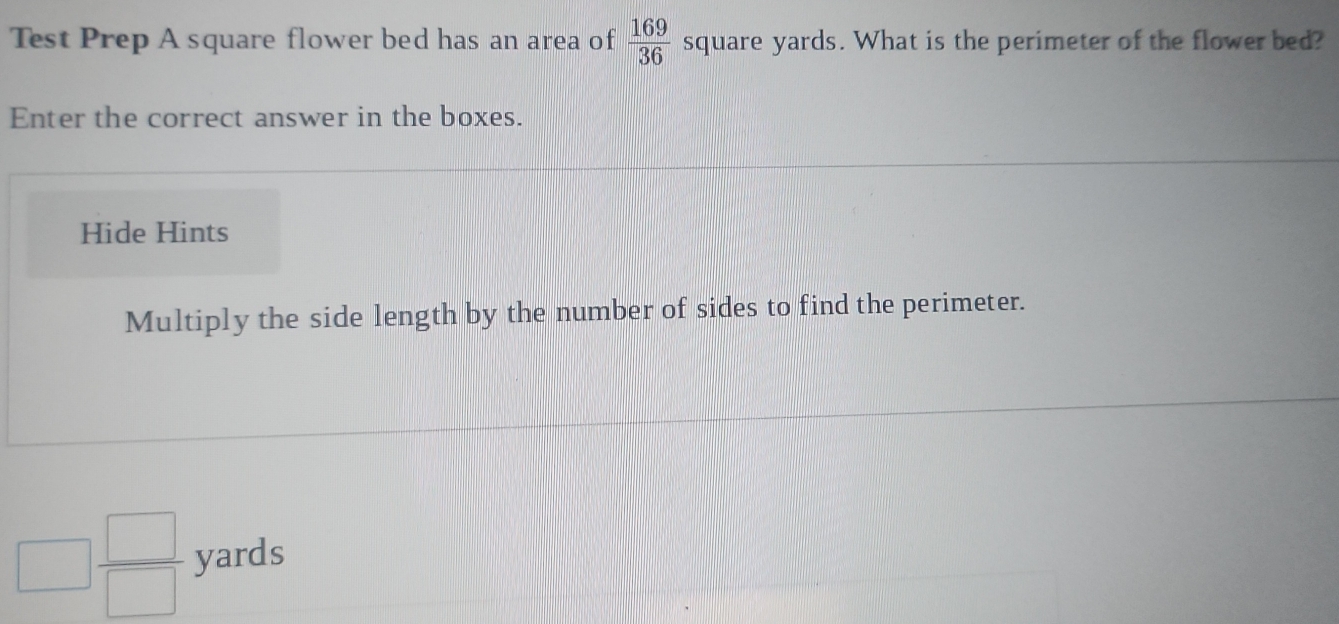 Solved: Test Prep A square flower bed has an area of 169/36 square ...