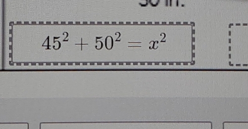 45^2+50^2=x^2