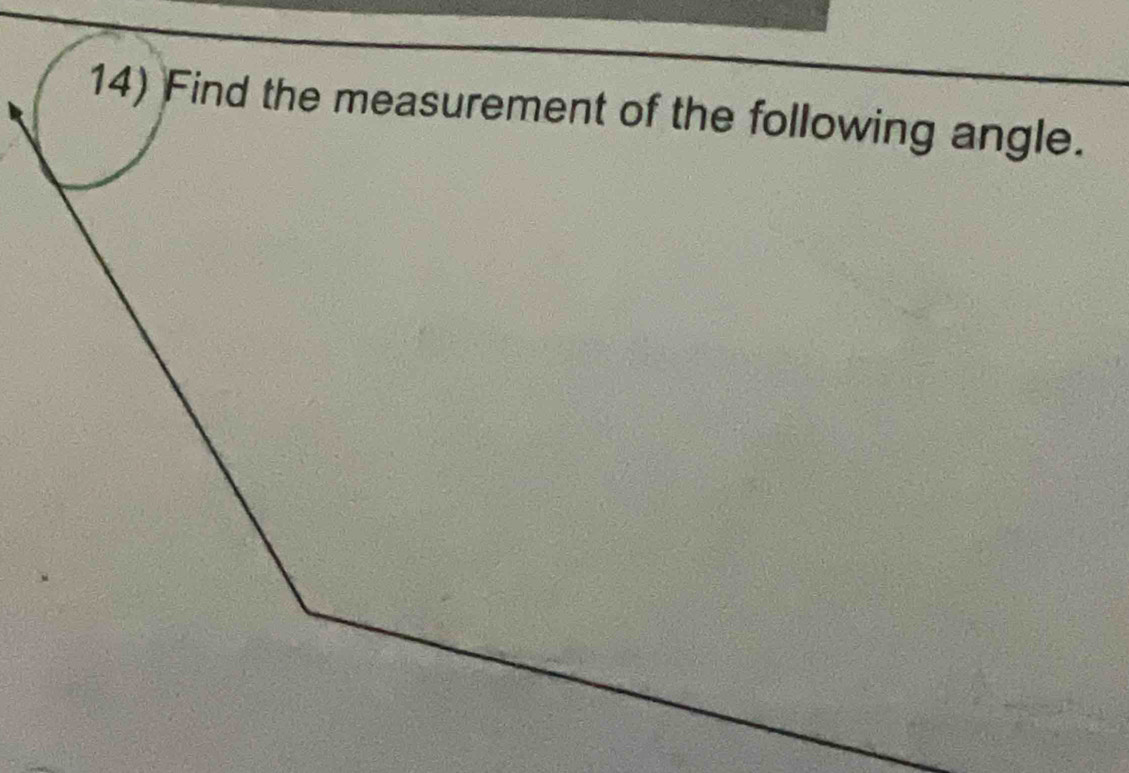 Find the measurement of the following angle.