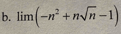 limlimits (-n^2+nsqrt(n)-1)