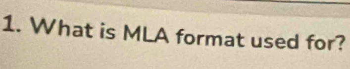 What is MLA format used for?