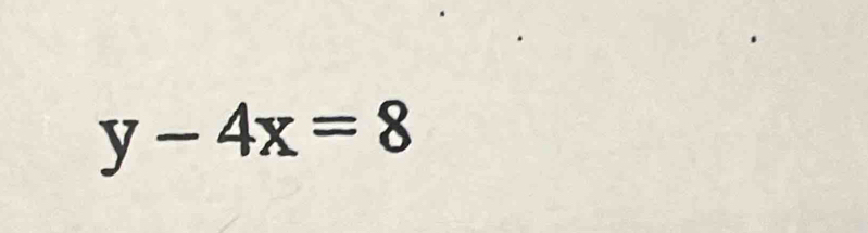 y-4x=8