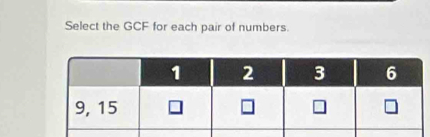 Select the GCF for each pair of numbers.